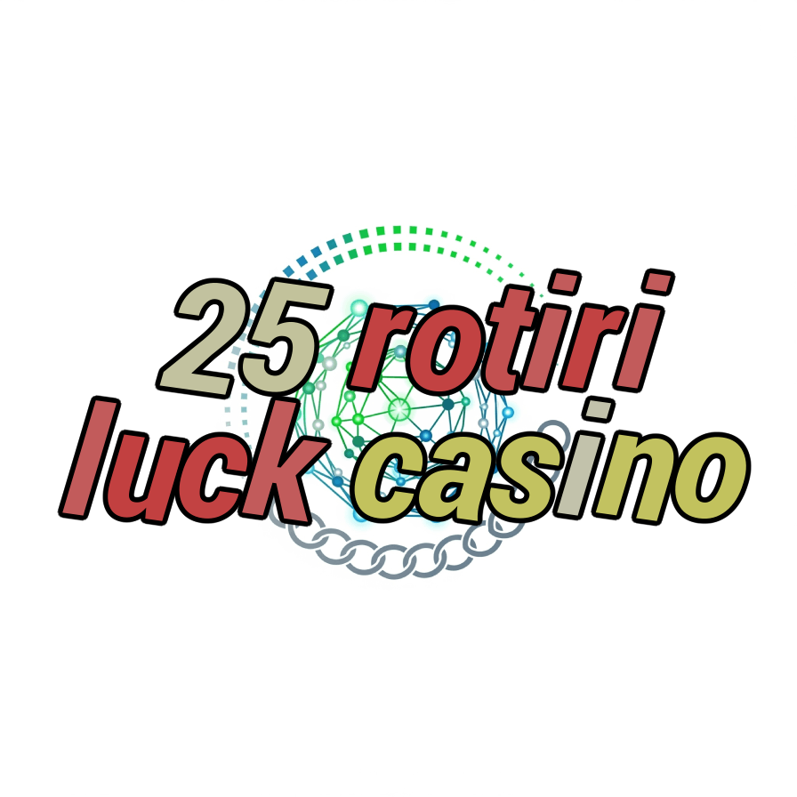 25 rotiri luck casino